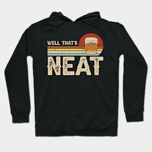 Well That's Neat Bourbon Vintage Whiskey Glass Hoodie